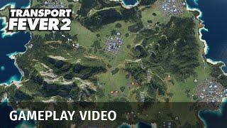 Transport Fever 2 - Gameplay Video