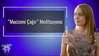 “Mucizeni Çağır” Meditasyonu