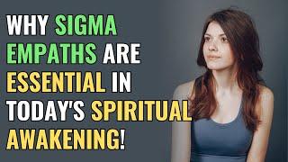 Why Sigma Empaths Are Essential in Today's Spiritual Awakening! | NPD | Healing | Empaths Refuge