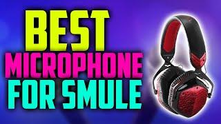  Top 5:️ BEST Microphone For Smule In 2023 [ Best Microphone For Vocals ]