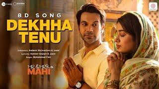 Dekha Tenu 8D Song | Mohammad Faiz | New Hindi Song | Mr & Mrs Mahi | #8d #8DAlterHub #dekhatenu