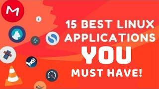 15 Best Linux Applications that You MUST HAVE!