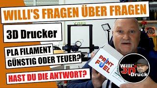 3D DRUCKER Willis Fragen über Fragen: PLA FILAMENT günstig oder teuer?