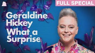 Geraldine Hickey | What A Surprise (Full Comedy Special)