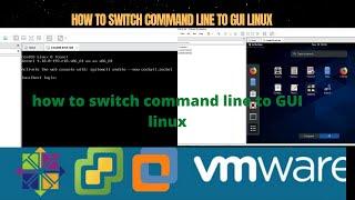 How to Switch boot Linux command line mode to GUI mode