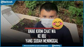Viral Anak Kirim Chat WA ke Ibu yang Sudah Meninggal