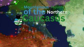 Roblox Rise of Nations making the Mountainous Republic of the Northern Caucasus!