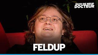 FELDUP NOUS DIT TOUT - QUOI DE NEUF DOCTEUR ? Épisode #15