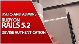 User And Admin Accounts With Devise | Authentication Ruby On Rails 5.2 Tutorial