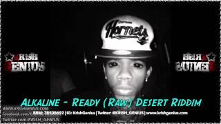 Alkaline - Ready (Raw) Desert Riddim - December 2013