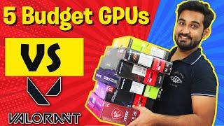 5 Budget GPUs : But Can They Run Valorant ?