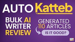 Auto Katteb Review - SEO Optimized Bulk AI Writer? [Honest Opinion]