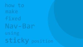 HowTo : Make Fixed Nav-Bar using Sticky Position Property