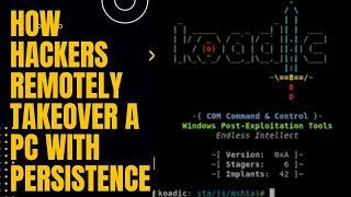 How Hackers Remotely Control Any PC with Persistence using this Simple Tool Koadic