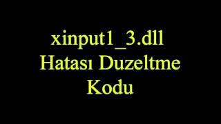 xinput1 3 dll Hatası Duzeltme