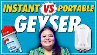 Portable Geyser vs Instant Geyser Kaunsa Hai Best Choice Aapke Liye?