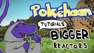 BIGGER REACTORS! Pokehaan Craft 2-torial