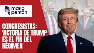 Congresistas: una victoria de Trump destruiría al régimen de Cuba