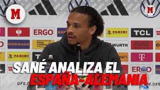 Sané: "España nos humilló en Sevilla... pero eso es agua pasada" I MARCA