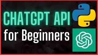 How to use ChatGPT API Python for Beginners - Full ChatBOT Tutorial