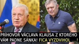 Príhovor Václava Klausa z ktorého Vám padne sánka! Fica vyzdvihol do nebies!!