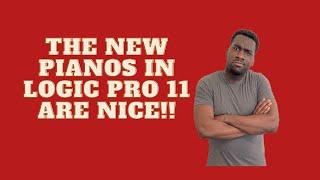 The New Pianos in Logic Pro 11 are better than I thought! ‍