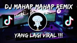 DJ MAHAP MAHAP REMIX  || DJ VIRAL TIKTOK 2021