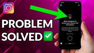 How To Fix Allow Instagram To Access Your Camera And Microphone