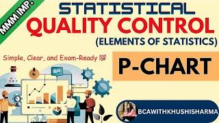 STATISTICAL QUALITY CONTROL| COMPLETE P- CHART|PROPORTION CHART| DIFFERENCE BTW DEFECTS & DEFECTIVES