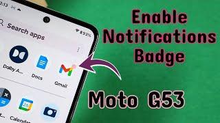 how to enable notification badges on apps for Moto G53 phone Android 13