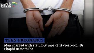 Teen Pregnancy | Man charged with statutory rape of 13-year-old: Dr Phophi Ramathuba