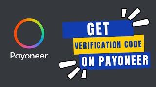 How to Get Verification Code on Payoneer in 2024?