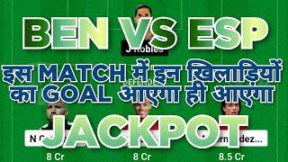 BEN vs ESP Football dream11 team | BEN vs ESP Football dream11 team prediction win