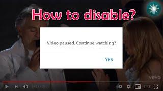 How to Stop Auto Pause on YouTube PC/laptop | Disable Video Paused. Continue Watching?