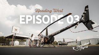 The Truth About Helicopter Travel - MISSOURI TO TEXAS | Ep 3 Heading: WEST