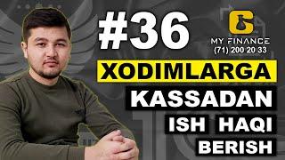 #36 XODIMLARGA KASSADAN ISH HAQI BERISH #BUXGALTERIYA #SOLIQ