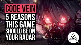 Code Vein | 5 Reasons This Game Should Be On Your Radar