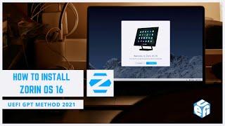 How to Install Zorin OS 16 UEFI GPT Method 2021 | Best Windows Alternative