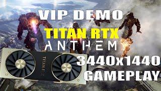 Titan RTX Anthem VIP Demo 3440 x 1440 Ultra Gameplay 12Min