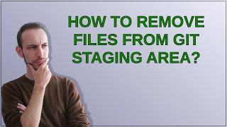 How to remove files from git staging area?