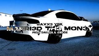 SAXX3 YBK - MARRI3D TH3 MON3Y [prod. Dakuza & Icedoe]