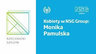 Natchnieni szkłem: Kobiety w NSG Group: Monika Pamulska