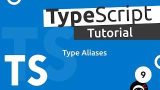 TypeScript Tutorial #9 Type Aliases