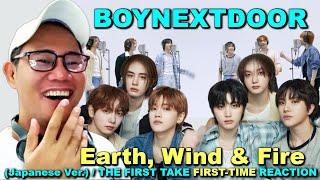 FIRST-TIME REACTION - BOYNEXTDOOR - Earth Wind & Fire (Japanese Ver.) / THE FIRST TAKE