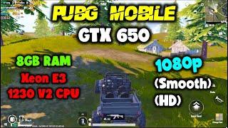 PUBG Mobile Test On 8GB Ram (Xeon E3 1230 V2 CPU) And GTX 650 1GB || 1080p.