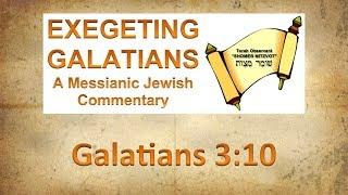 (Part 1) Exegeting Galatians 3:10 | Tetze Torah Ministries