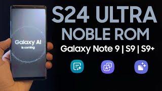 Update Samsung Note 9 | S9 | S9+  to OneUI 6.1 Android 14 Noble ROM (Sept 2024 Update)