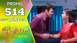 INIYA Serial | Episode 514 Promo  | இனியா | Alya Manasa | Saregama TV Shows Tamil