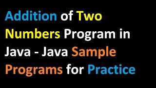 Addition of Two Numbers in Java in Telugu - Java Sample Programs for Beginners With Explanation