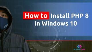 How to Install PHP 8 in Windows 10